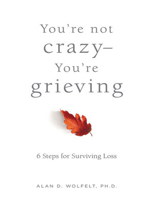 cover image of You're Not Crazy—You're Grieving